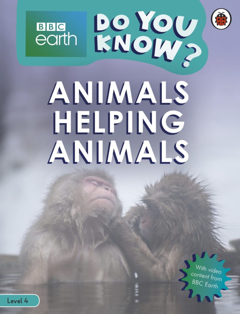 Do You Know? – BBC Earth Animals Helping Animals - Ladybird Education